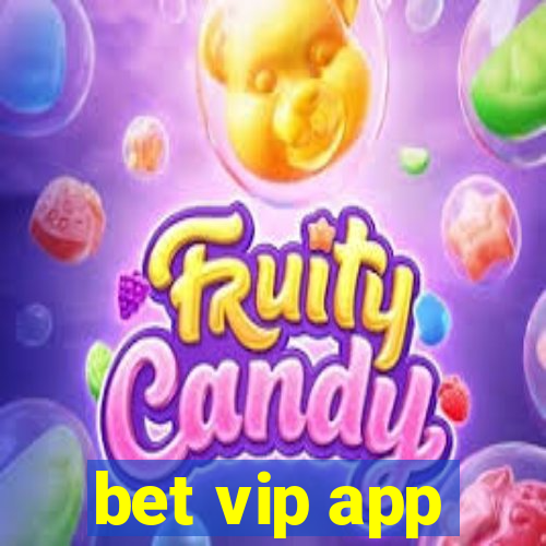 bet vip app